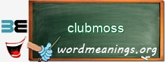 WordMeaning blackboard for clubmoss